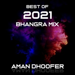 Best of 2021 - End of Year Mix (Bhangra)