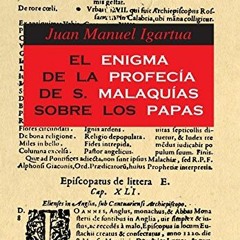 [Read] EPUB 📝 El Enigma de la Profecia de S. Malaquias Sobre los Papas (Spanish Edit