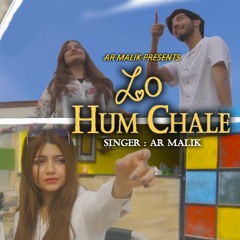 Lo Hum Chale Official Song By AR Malik