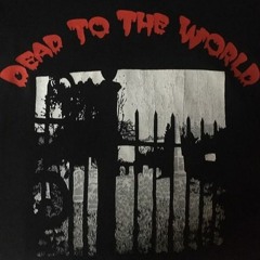 24 - Dead To The World - Ax Ishmael