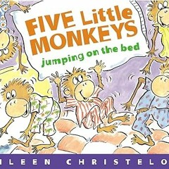 PDF Download Five Little Monkeys Jumping on the Bed (A Five Little Monkeys Story) Online New Ch