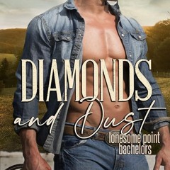 (✔PDF✔) (⚡Read⚡) Diamonds and Dust (Lonesome Point Texas Book 3)
