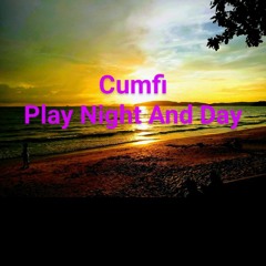 PLAY NIGHT AND DAY