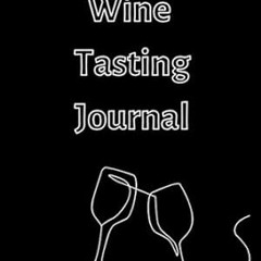 🍂[Read PDF] Wine Tasting Journal Guided Wine Tasting Notes with Instructions (6' x 🍂