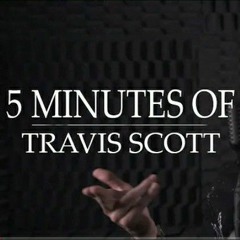 5 minutes of Travis Scott