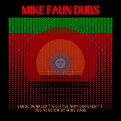 ERROL DUNKLEY / A LITTLE WAY DIFFERENT / DUB VERSION BY MIKE FAUN