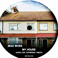 My House - Aaron Carl Testimonial Tribute