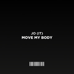 JO (IT) - Move My Body