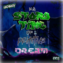 Uncanney - My Storytime Of A Primitive Dream 002