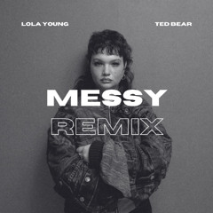 Lola Young - Messy (Ted Bear Remix)