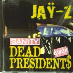 Jay Z - Dead Presidents (SANiTY Remix) [FREE DL]