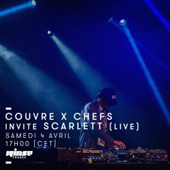 Scarlett (live) - Couvre x Chefs on Rinse France - 04.04.2020