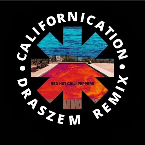 Stream Red Hot Chili Peppers - Californication (Draszem Trap Remix) by  Draszem | Listen online for free on SoundCloud