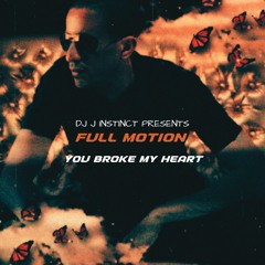 Dj J Instinct - Broke My Heart Feat. Full Motion