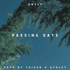 Passing Days【prod. By Taigen X Ayoley】