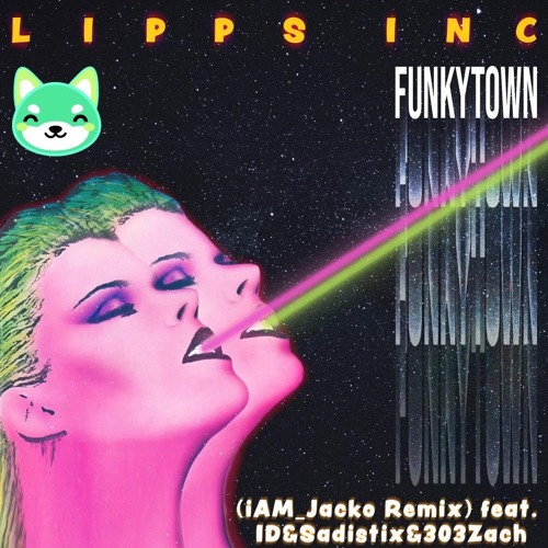 Lipps Inc. - Funky Town (iAM_Jacko Remix)