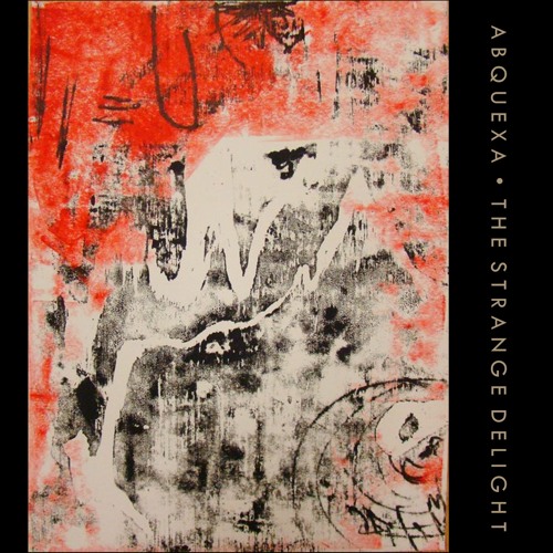 Abquexa - The Strange Delight
