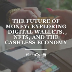 The Future of Money: Exploring Digital Wallets, NFTs, and the Cashless Economy