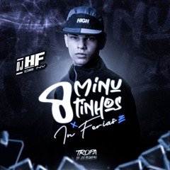 8 MINUTINHOS PRA OUVIR NAS FÉRIAS (DJ HF DE NV) PORRADEIRO KKKKK