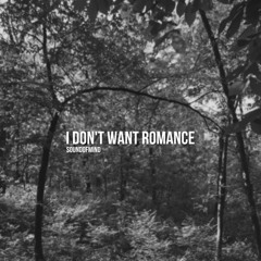 i don't want romance