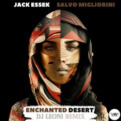 PREMIERE: Jack Essek & Salvo Migliorini - Enchanted Desert (Dj Leoni Remix) [Camel VIP Records]