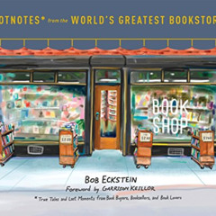 [Get] EPUB √ Footnotes from the World's Greatest Bookstores: True Tales and Lost Mome