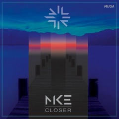 MKE - Closer