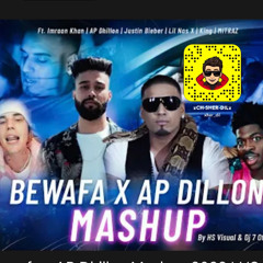 Bewafa x AP Dhillon Mashup 2022 | HS Visual & Dj 7 Official | Best of Punjabi - English Song Mashup.