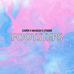 Casper X Mauelen X Otsider - Footsteps (Extended Mix)