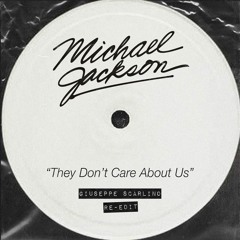 Michael Jackson - They Don't Care About Us (Giuseppe Scarlino Re-edit)