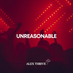 Unreasonable (Electronic Dance Type Beat Instrumental )
