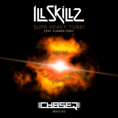 Ill.Skillz - Supa Heavy Tune! feat. Flower Fairy (ChaseR bootleg) Boosty exclusive