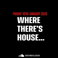 Where There's House... There's GEN 33 [2025-01-10]