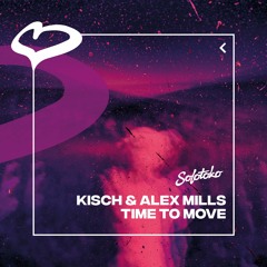 Kisch & Alex Mills - Time To Move