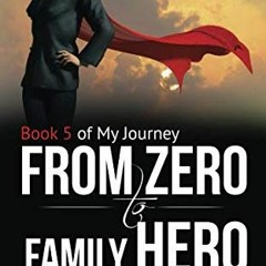 GET [EPUB KINDLE PDF EBOOK] From Zero To Family Hero: Supercharge Your Finances With A College Degre