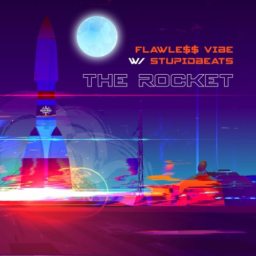 THE ROCKET w/ stupidbeats