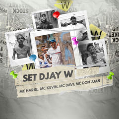 Set Djay W (feat. Mc Hariel, Mc Kevin, Mc Davi & Mc Don Juan)