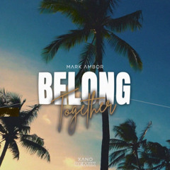 Mark Ambor - Belong Together (XANO REMIX)