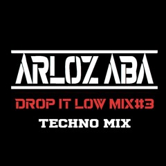 Drop It Low#3 - Arloz Aba Techno Mix