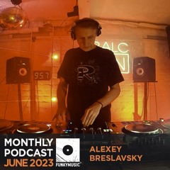 Funkymusic Monthly Podcast June 2023 - Alexey Breslavsky