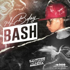 My Bday Bash (Santiago Munera)