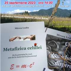 Lansare cărți "Metafizica Celulei" și "Cioran și tămăduirea disperării" - dr. Mircea Leabu