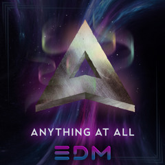 Anything at All (EDM Remix)