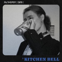FILTHCAST 026 : Kitchen Bell