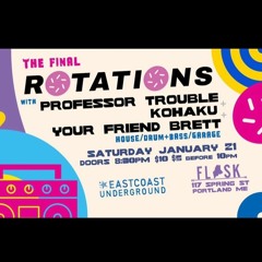 Rotations Series Finale (Flask Lounge 1/21/2023)