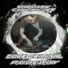 The Dark Chronicles Series Part 115 | Core Criminal & Rudeboy (NL)