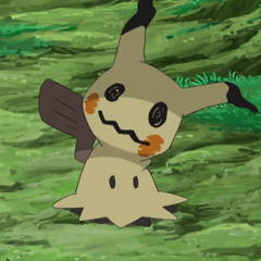 Who’s Afraid? (Mimikyu Song - Pokemon)