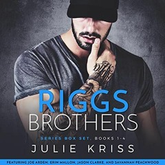 [VIEW] PDF 📨 Riggs Brothers: The Complete Series: 4 Book Box Set by  Julie Kriss,Joe
