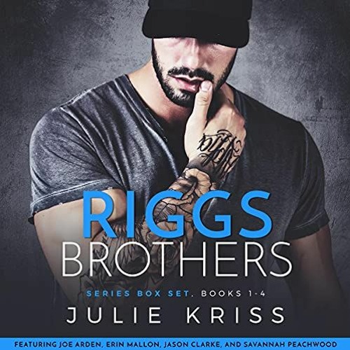 [Read] EBOOK 📗 Riggs Brothers: The Complete Series: 4 Book Box Set by  Julie Kriss,J