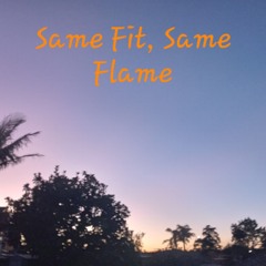 Same Fit, Same Flame